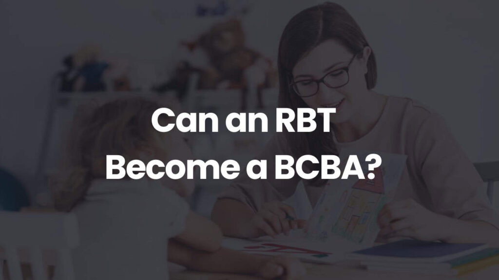 Can an RBT Become a BCBA